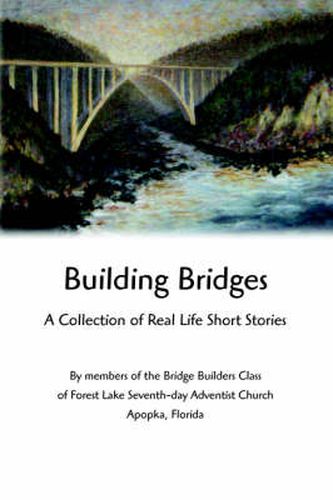 Building Bridges: A Collection of Real Life Short Stories