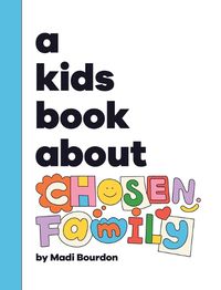 Cover image for A Kids Book About Chosen Family