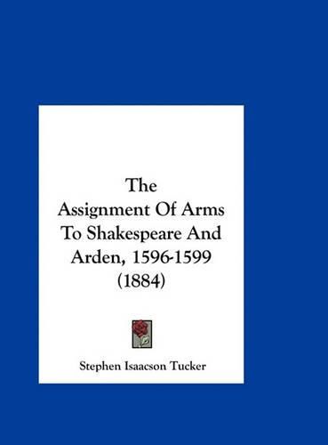 The Assignment of Arms to Shakespeare and Arden, 1596-1599 (1884)