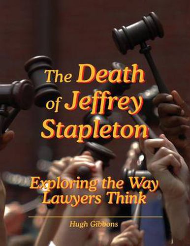 Cover image for The death of Jeffrey Stapleton: Exploring the way lawyers think