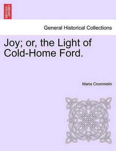 Cover image for Joy; Or, the Light of Cold-Home Ford.