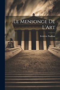 Cover image for Le Mensonge de L'Art