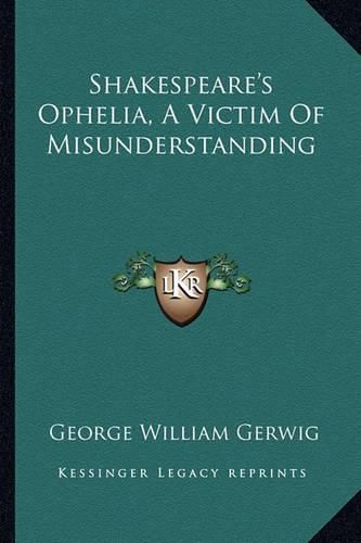 Cover image for Shakespeare's Ophelia, a Victim of Misunderstanding