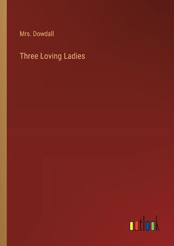 Cover image for Three Loving Ladies