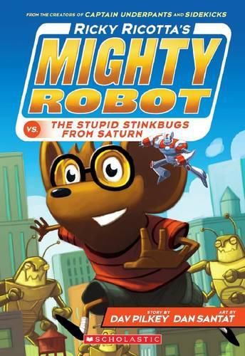 Cover image for Ricky Ricotta's Mighty Robot vs the Stupid Stinkbugs from Saturn (#6)