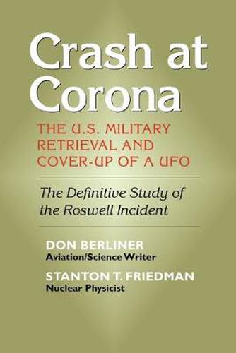 Cover image for Crash at Corona: The U.S. Military Retrieval and Cover-Up of a UFO