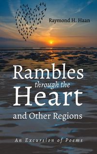 Cover image for Rambles Through the Heart and Other Regions: An Excursion of Poems