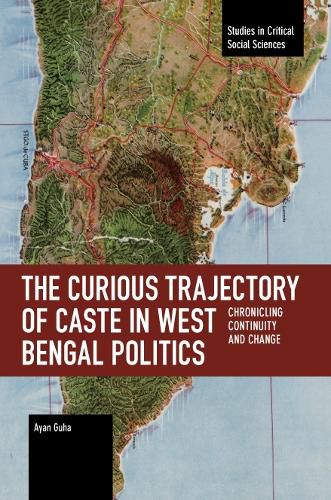 Cover image for The Curious Trajectory of Caste in West Bengal Politics