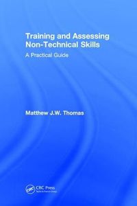 Cover image for Training and Assessing Non-Technical Skills: A Practical Guide