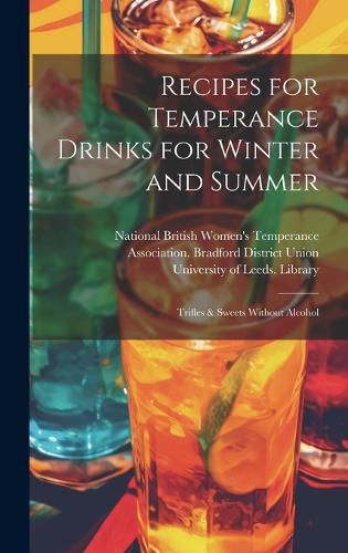 Cover image for Recipes for Temperance Drinks for Winter and Summer