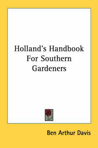 Holland's Handbook for Southern Gardeners