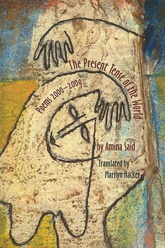 Present Tense of the World: Poems of Amina Said 2000-2009