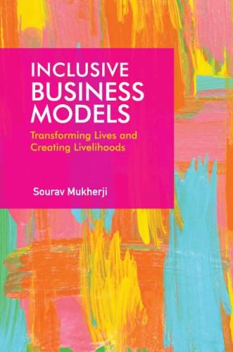 Cover image for Inclusive Business Models: Transforming Lives and Creating Livelihoods