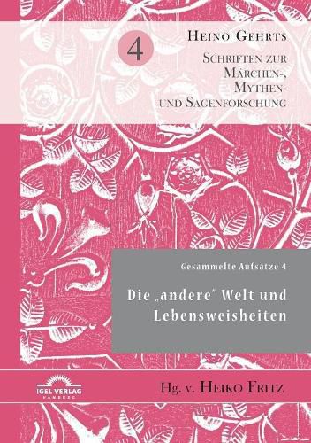 Gesammelte Aufsatze 4: Die  andere Welt und Lebensweisheiten