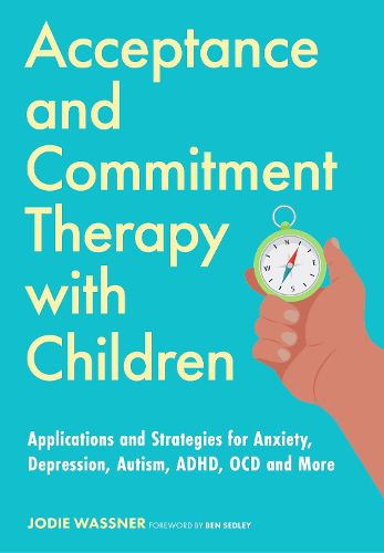 Acceptance and Commitment Therapy with Children