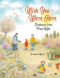 Cover image for Wish You Were Here: Postcards from Franz Kafka