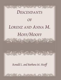 Cover image for Descendants of Lorenz and Anna M. Hoff/Hooff