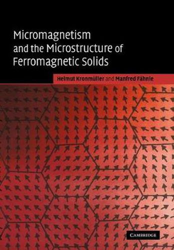 Cover image for Micromagnetism and the Microstructure of Ferromagnetic Solids