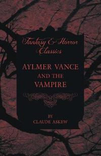 Cover image for Aylmer Vance and the Vampire (Fantasy and Horror Classics)