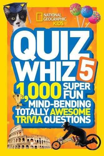 Cover image for Quiz Whiz 5: 1,000 Super Fun Mind-Bending Totally Awesome Trivia Questions
