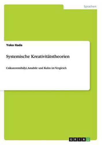 Cover image for Systemische Kreativitatstheorien: Csikszentmihalyi, Amabile und Kuhn im Vergleich