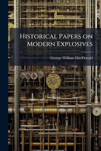 Cover image for Historical Papers on Modern Explosives