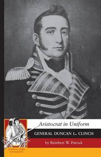 Cover image for Aristocrat in Uniform: General Duncan L. Clinch