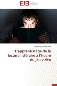 Cover image for L Apprentissage de la Lecture Litt raire   L Heure Du Jeu Vid o