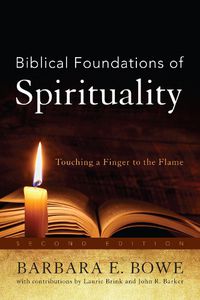 Cover image for Biblical Foundations of Spirituality: Touching a Finger to the Flame