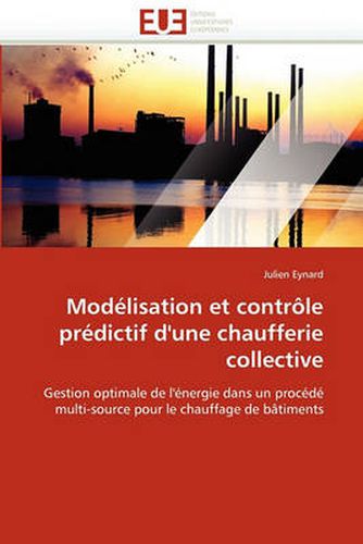 Cover image for Modelisation Et Controle Predictif D'Une Chaufferie Collective