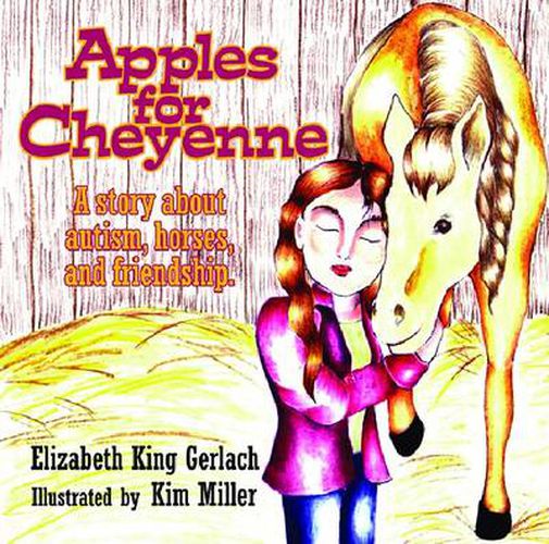 Cover image for Apples for Cheyenne: A Story about Autism, Horses and Friendship
