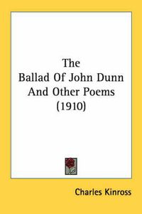 Cover image for The Ballad of John Dunn and Other Poems (1910)