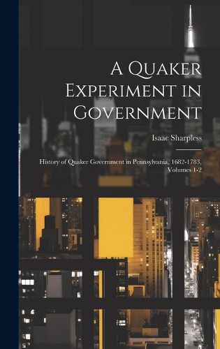 Cover image for A Quaker Experiment in Government