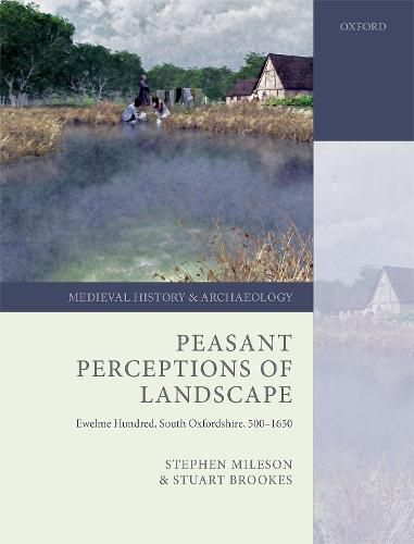 Cover image for Peasant Perceptions of Landscape: Ewelme Hundred, South Oxfordshire, 500-1650