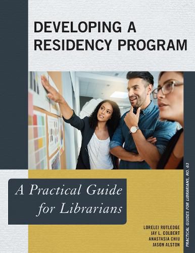 Cover image for Developing a Residency Program: A Practical Guide for Librarians