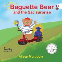 Cover image for Baguette Bear and the Sac Surprise - French and English for Kids