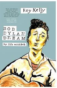 Cover image for Bob Dylan Dream: My Life With Bob