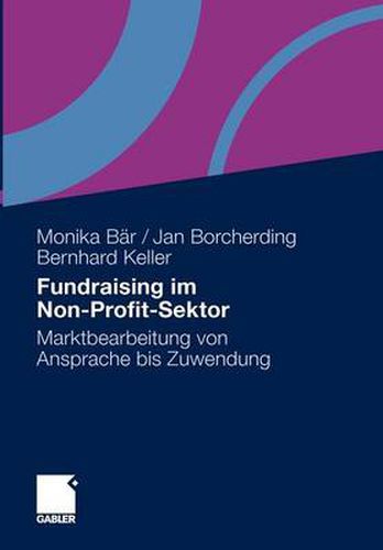 Fundraising im Non-Profit-Sektor: Marktbearbeitung von Ansprache bis Zuwendung