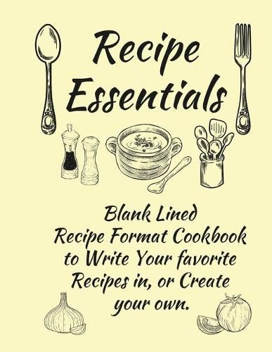 Cover image for Recipe Essentials, Blank Recipe Cookbook To Write In.