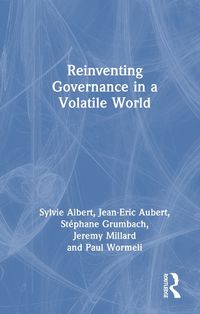 Cover image for Reinventing Governance in a Volatile World