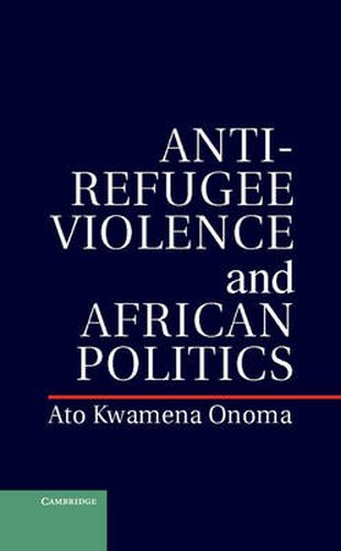 Cover image for Anti-Refugee Violence and African Politics