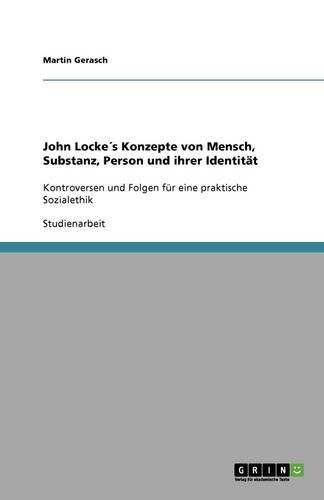 Cover image for John Lockes Konzepte von Mensch, Substanz, Person und ihrer Identitat: Kontroversen und Folgen fur eine praktische Sozialethik