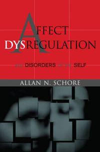 Cover image for Affect Dysregulation and Disorder of the Self