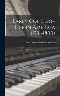 Cover image for Early Concert-Life in America (1731-1800)