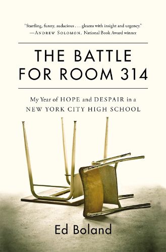Cover image for The Battle for Room 314: My Year of Hope and Despair in a New York City High School