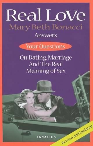 Cover image for Real Love: Answers to Your Questions on Dating, Marriage and the Real Meaning of Sex