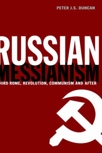 Cover image for Russian Messianism: Third Rome, Revolution, Communism and After