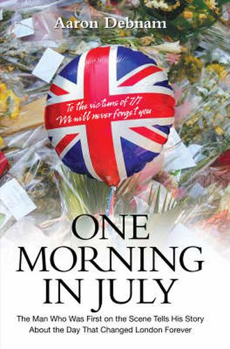 Cover image for One Morning in July: The Man Who Was First on the Scene Tells His Story