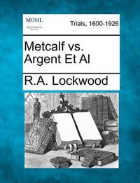 Cover image for Metcalf vs. Argent et al