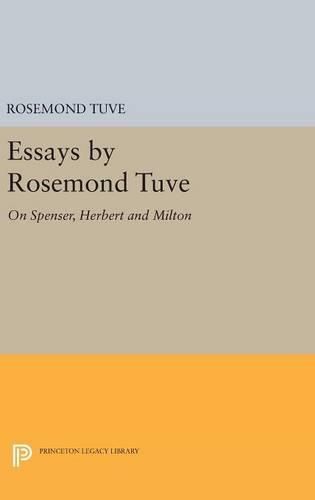 Cover image for Essays by Rosemond Tuve: On Spenser, Herbert and Milton